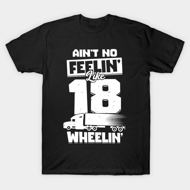 18 Wheeler Trucker Truck Driver Gift T-Shirt by Dolde08